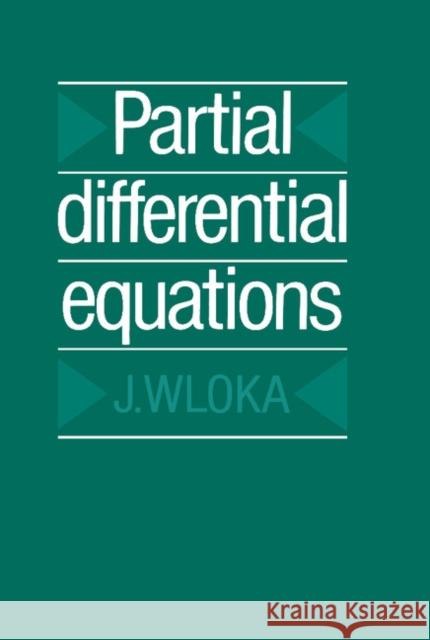 Partial Differential Equations Joseph Wloka J. Wloka C. B. Thomas 9780521277594 Cambridge University Press