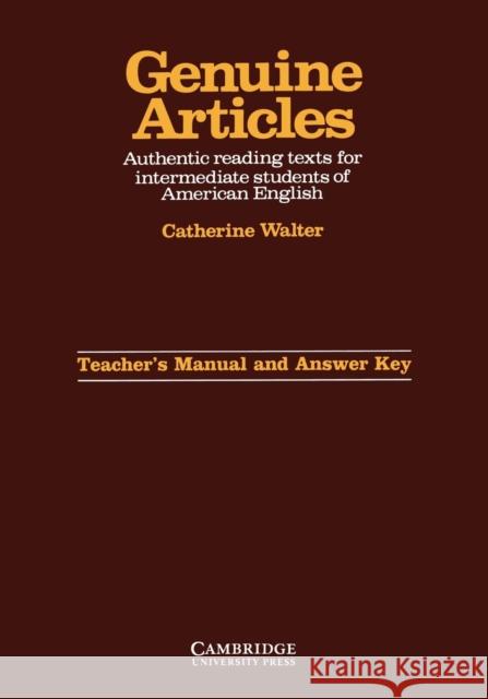 Genuine Articles Teacher's Manual with Key: Authentic Reading Tasks for Intermediate Students of American English Walter, Catherine 9780521278010