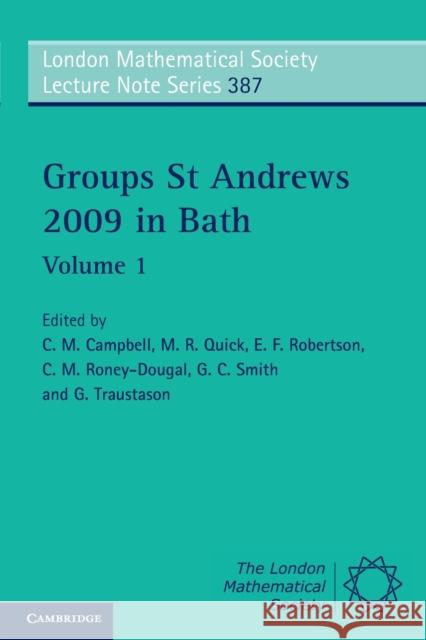Groups St Andrews 2009 in Bath: Volume 1 C M Campbell 9780521279031 CAMBRIDGE UNIVERSITY PRESS