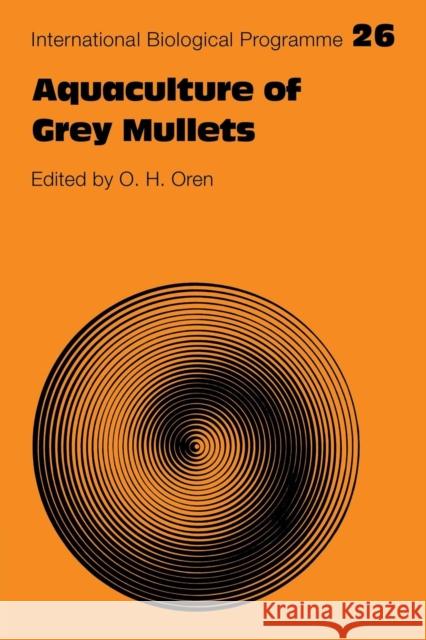 Aquaculture of Grey Mullets O. H. Oren 9780521279390 Cambridge University Press
