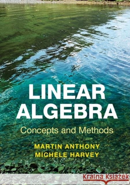 Linear Algebra: Concepts and Methods Martin Anthony 9780521279482 0