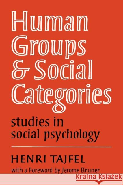 Human Groups and Social Categories: Studies in Social Psychology Tajfel, Henri 9780521280730 Cambridge University Press