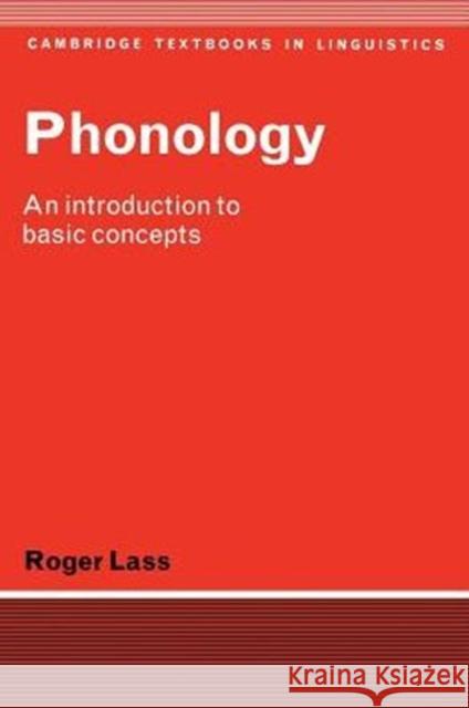 Phonology: An Introduction to Basic Concepts Lass, Roger 9780521281836 Cambridge University Press