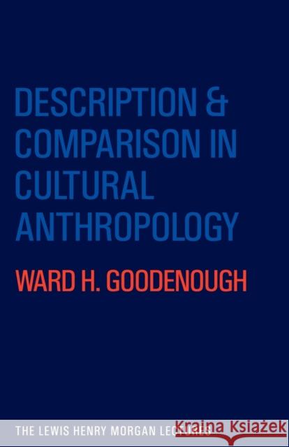 Description and Comparison in Cultural Anthropology Ward Hunt Goodenough Goodenough 9780521281966 Cambridge University Press