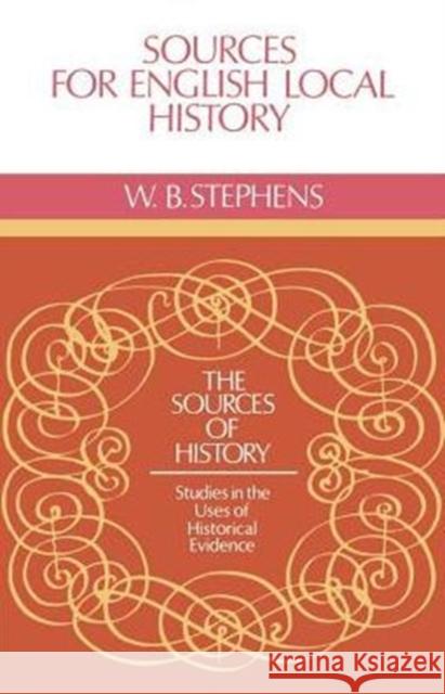 Sources for English Local History W. B. Stephens 9780521282130 Cambridge University Press