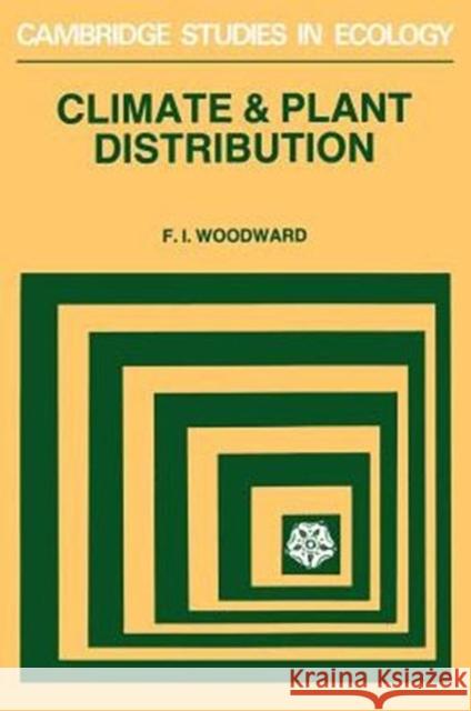 Climate and Plant Distribution F. I. Woodward H. J. B. Birks J. A. Wiens 9780521282147 Cambridge University Press