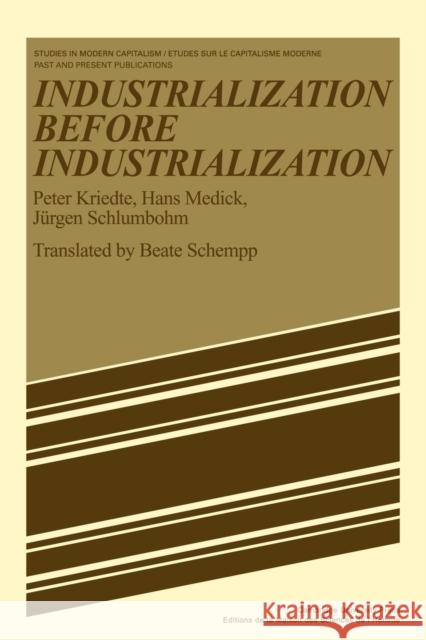 Industiarlization Before Industiarlization Kriedte, Peter 9780521282284 CAMBRIDGE UNIVERSITY PRESS