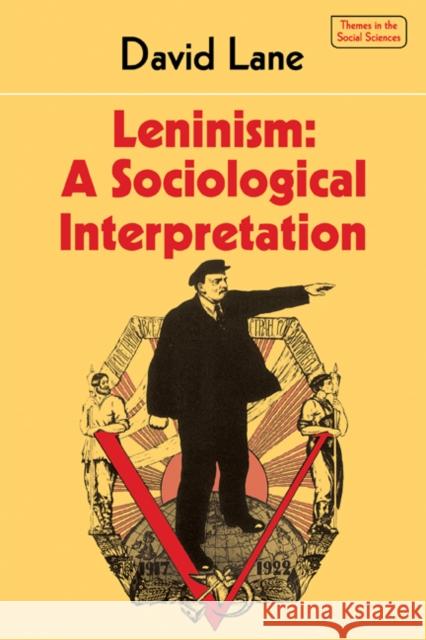 Leninism: A Sociological Interpretation David Stuart Lane Jack Goody Geoffrey Hawthorn 9780521282598