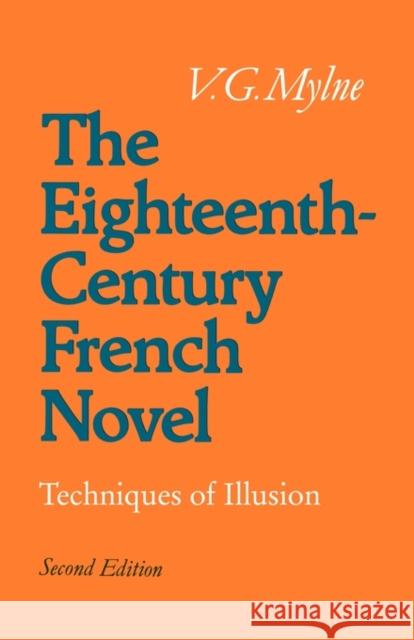 The Eighteenth-Century French Novel: Techniques of Illusion Mylne, Vivienne 9780521282666 Cambridge University Press