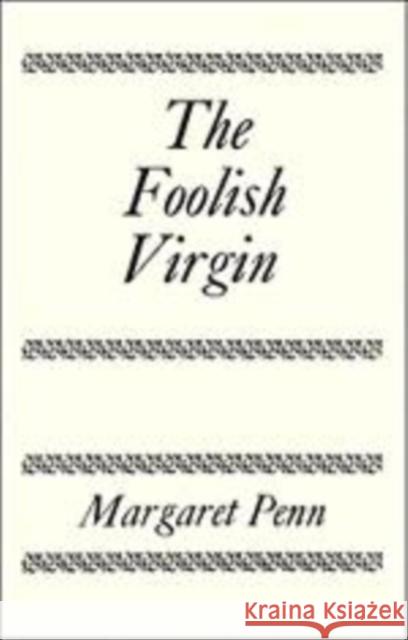 The Foolish Virgin Margaret Penn D. H. Lawrence Margaret Penn 9780521282970 Cambridge University Press