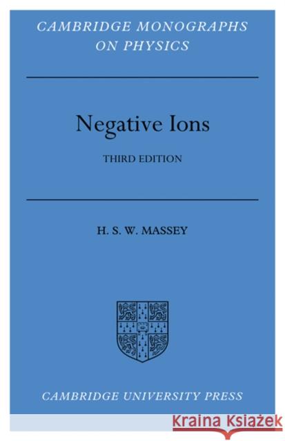 Negative Ions Harrie Massey 9780521283175 Cambridge University Press