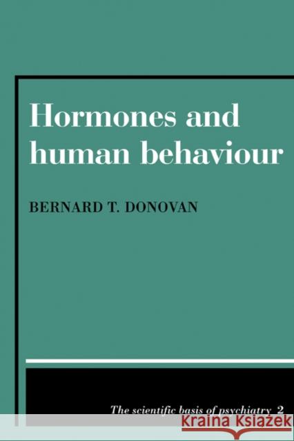 Hormones and Human Behaviour Bernard T. Donovan 9780521283212 Cambridge University Press