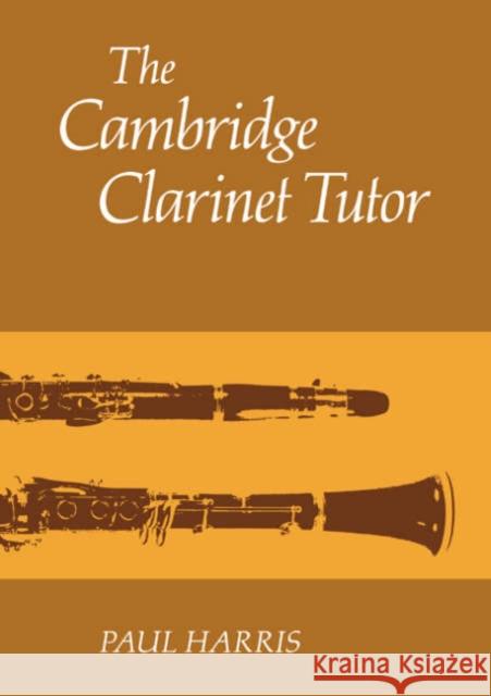 The Cambridge Clarinet Tutor Hopkins Harris Paul Harris 9780521283502 Cambridge University Press