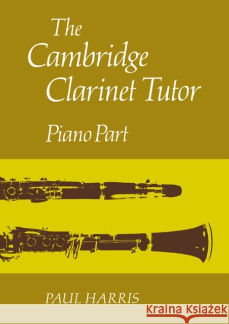 The Cambridge Clarinet Tutor Hopkins Harris Paul Harris 9780521283519 Cambridge University Press