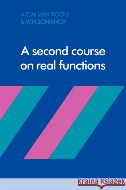 A Second Course on Real Functions A. C. M. Van Rooij W. H. Schikhof 9780521283618 Cambridge University Press