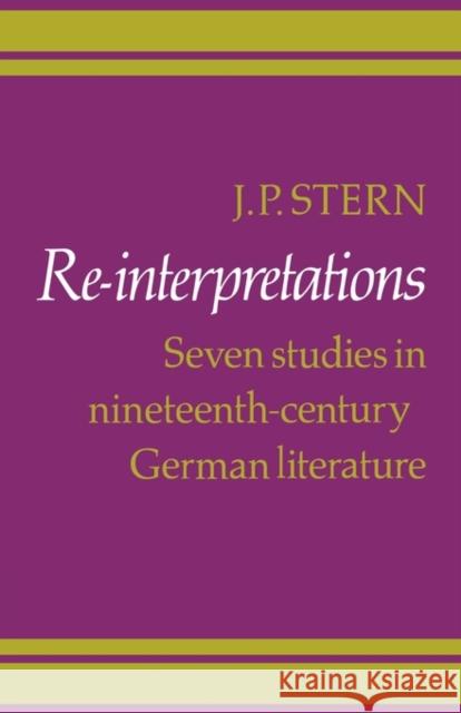 Re-Interpretations: Seven Studies in Nineteenth-Century German Literature Stern, J. P. 9780521283663 Cambridge University Press