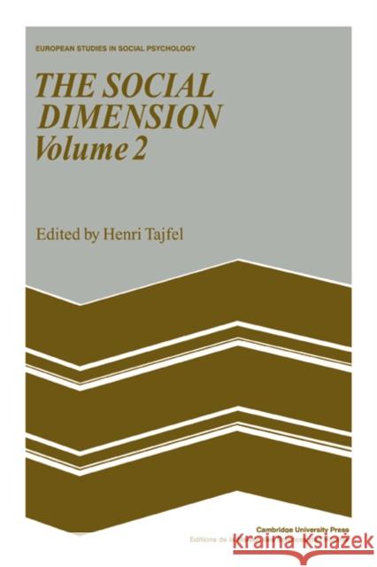 The Social Dimension: Volume 2: European Developments in Social Psychology Tajfel, Henri 9780521283878 Cambridge University Press