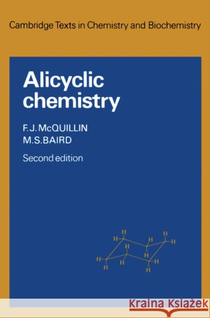 Alicyclic Chemistry F. J. McQuillin M. S. Baird 9780521283915 Cambridge University Press