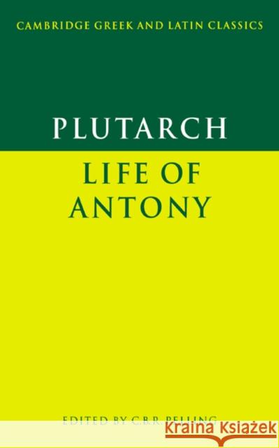 Plutarch: Life of Antony Plutarch                                 C. B. R. Pelling P. E. Easterling 9780521284189 Cambridge University Press