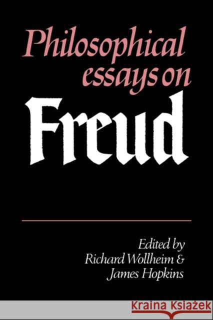 Philosophical Essays on Freud Richard Wollheim J. Hopkins James Hopkins 9780521284257 Cambridge University Press