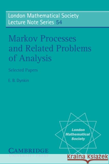 Markov Processes and Related Problems of Analysis E. B. Dynkin N. J. Hitchin 9780521285124