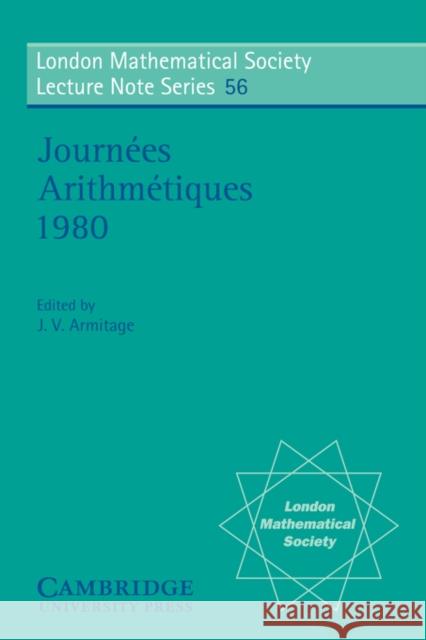 Journées Arithmétiques 1980 Armitage, J. V. 9780521285131 Cambridge University Press