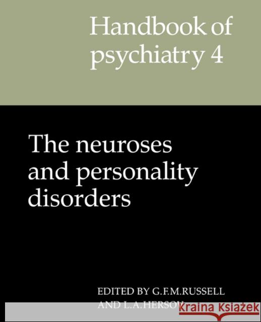 Handbook of Psychiatry: Volume 4, The Neuroses and Personality Disorders Gerald F. M. Russell, Lionel Hersov 9780521285377