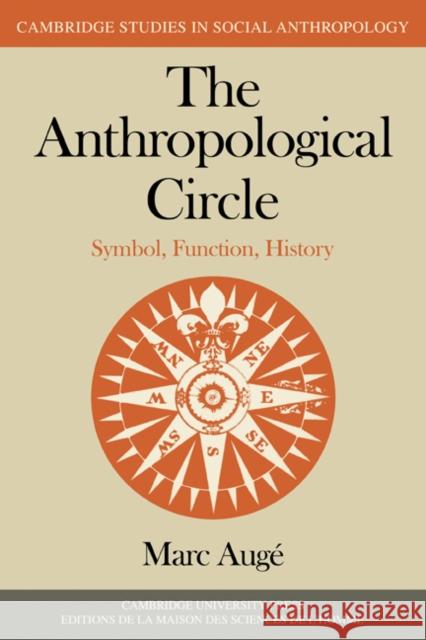 The Anthropological Circle Augé, Marc 9780521285483 Cambridge University Press