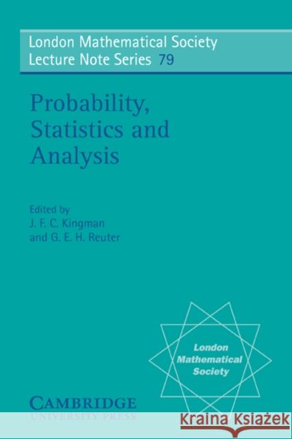 Probability, Statistics and Analysis J. F. C. Kingman G. E. H. Reuter N. J. Hitchin 9780521285902 Cambridge University Press