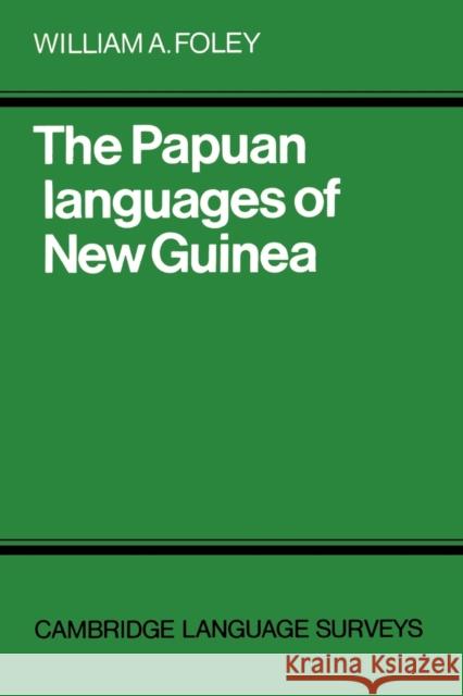 The Papuan Languages of New Guinea William A. Foley William A. Foley 9780521286213