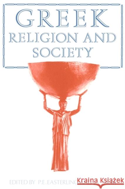 Greek Religion and Society P. E. Easterling J. V. Muir J. V. Vjohn Victor Muir 9780521287852 Cambridge University Press