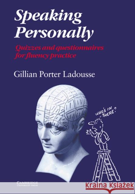Speaking Personally: Quizzes and Questionnaires for Fluency Practice Ladousse Gillian Porter 9780521288699 Cambridge University Press
