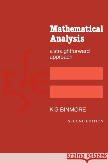 Mathematical Analysis: A Straightforward Approach Binmore, K. G. 9780521288828 0