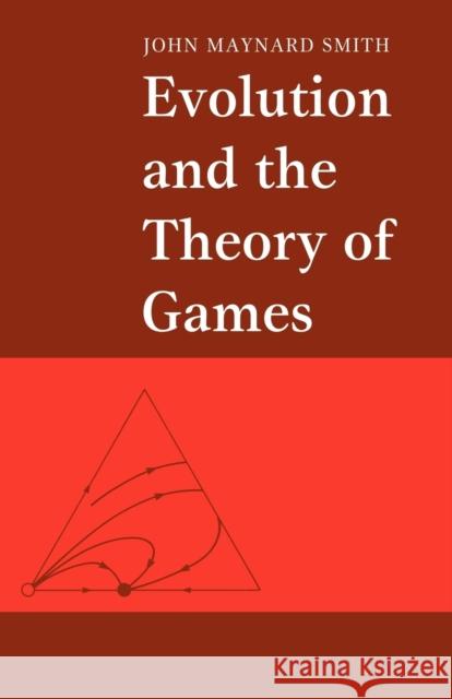 Evolution and the Theory of Games John Maynard Smith 9780521288842