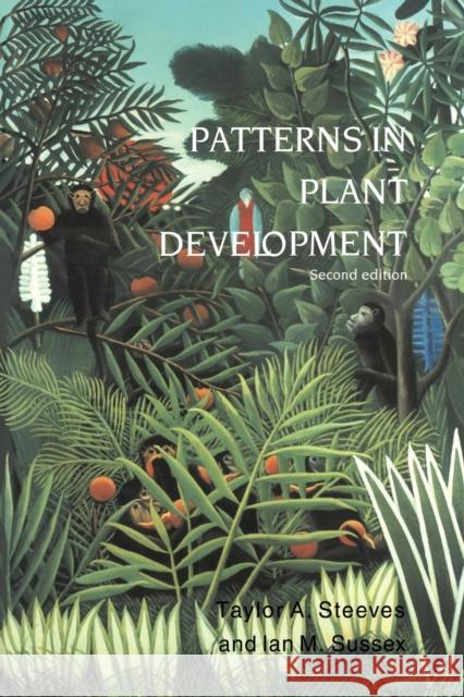 Patterns in Plant Development Taylor A. Steeves Ian M. Sussex 9780521288958 Cambridge University Press