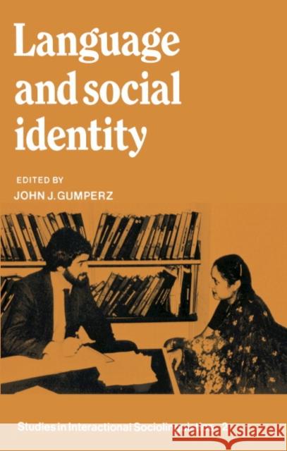 Language and Social Identity John J. Gumperz Paul Drew Marjorie Harness Goodwin 9780521288972 Cambridge University Press