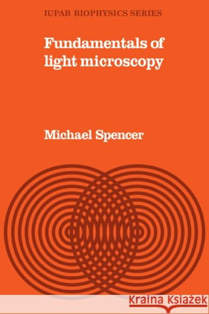 Fundamentals Light Microscopy Spencer, Michael 9780521289672