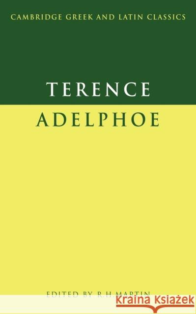 Terence: Adelphoe Terence                                  R. H. Martin P. E. Easterling 9780521290012 Cambridge University Press