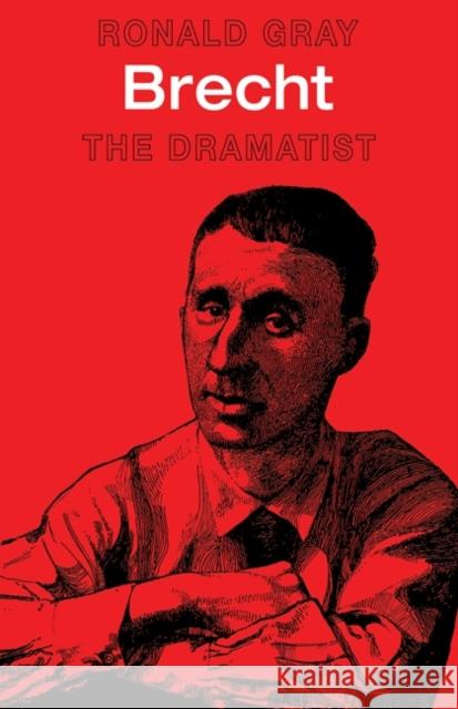 Brecht: The Dramatist Ronald D. Gray 9780521290036 Cambridge University Press