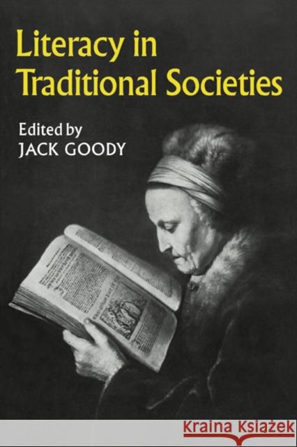 Literacy in Traditional Societies Jack Goody Jack Goody 9780521290050 Cambridge University Press