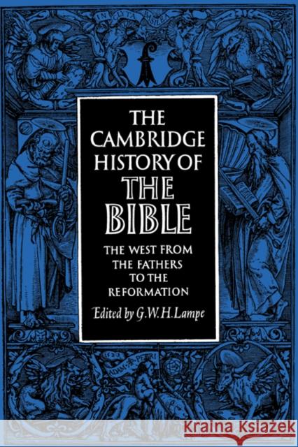 The Cambridge History of the Bible: Volume 2, the West from the Fathers to the Reformation Lampe, G. W. H. 9780521290173 Cambridge University Press