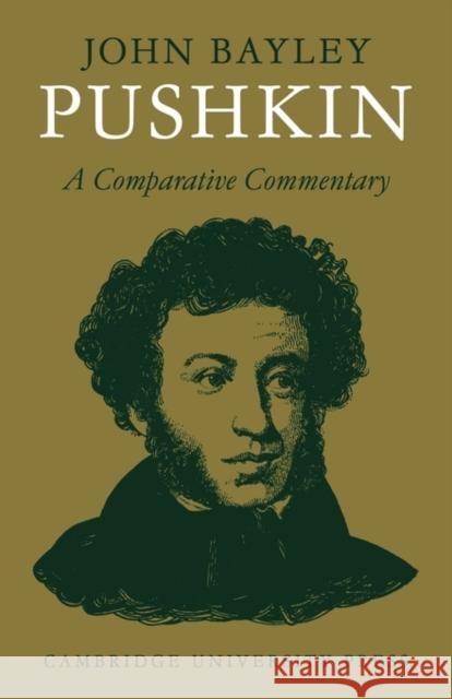 Pushkin: A Comparative Commentary John Bayley 9780521290333