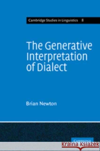 The Generative Interpretation of Dialect : A Study of Modern Greek Phonology Brian Newton S. R. Anderson J. Bresnan 9780521290623 Cambridge University Press