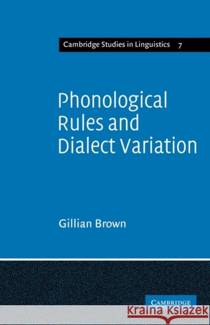 Phonological Rules and Dialect Variation: A Study of the Phonology of Lumasaaba Brown, Gillian 9780521290630 Cambridge University Press