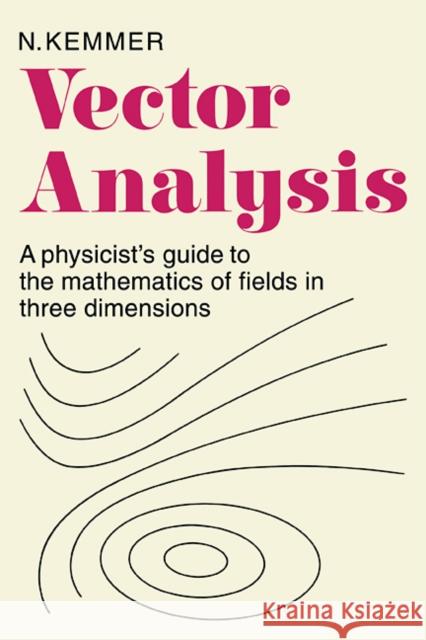Vector Analysis Kemmer, N. 9780521290647 Cambridge University Press