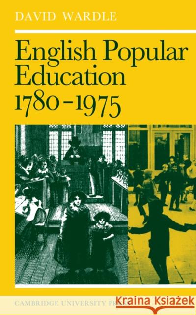 English Popular Education 1780-1975 David Wardle M. E. Wardle 9780521290739