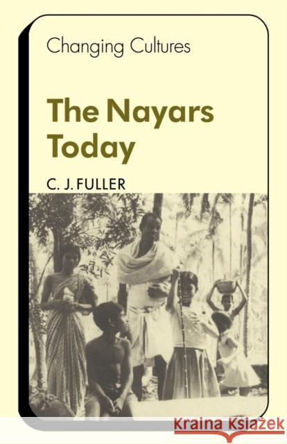 The Nayars Today C. J. Fuller 9780521290913 Cambridge University Press