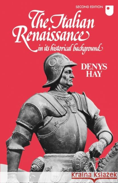 The Italian Renaissance in Its Historical Background Hay, Denys 9780521291040 Cambridge University Press