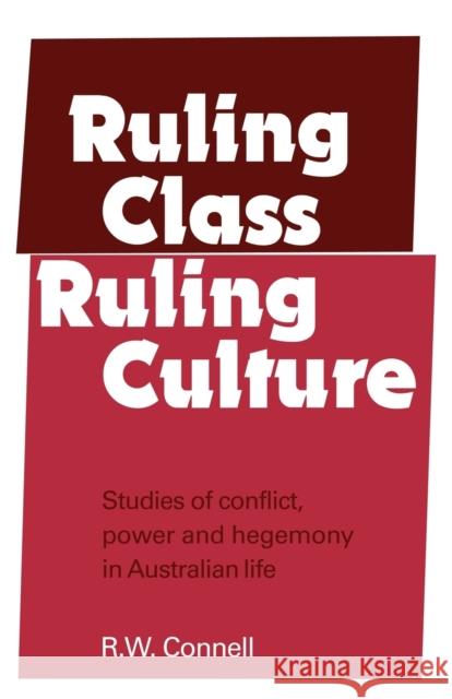 Ruling Class, Ruling Culture R. W. Connell Raewyn Connell 9780521291330