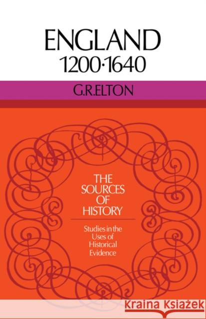 England 1200 1640 Elton, G. R. 9780521291521 CAMBRIDGE UNIVERSITY PRESS